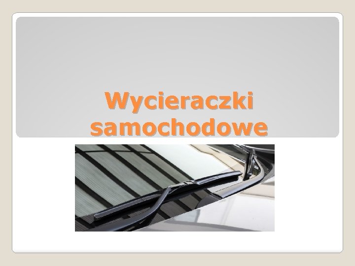 Wycieraczki samochodowe 