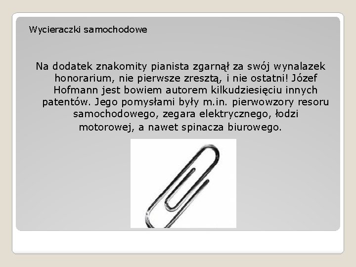 Wycieraczki samochodowe Na dodatek znakomity pianista zgarnął za swój wynalazek honorarium, nie pierwsze zresztą,