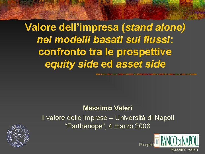 Valore dell’impresa (stand alone) nei modelli basati sui flussi: confronto tra le prospettive equity