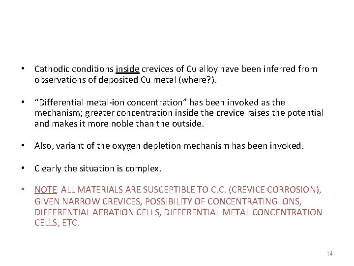  • Cathodic conditions inside crevices of Cu alloy have been inferred from observations