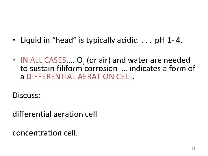  • Liquid in “head” is typically acidic. . p. H 1 - 4.