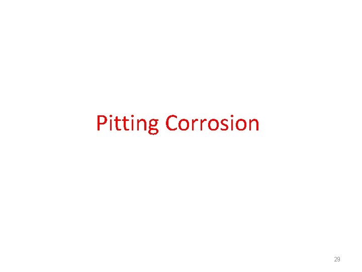 Pitting Corrosion 29 