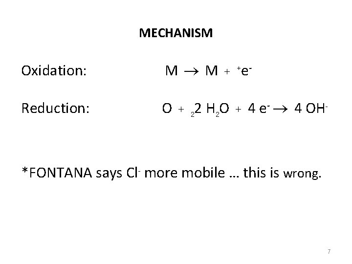 MECHANISM Oxidation: M M + +e - Reduction: O + 22 H 2 O