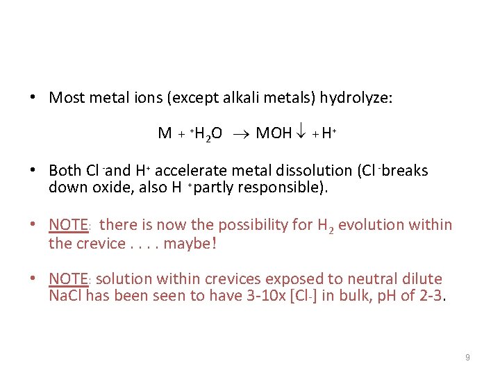  • Most metal ions (except alkali metals) hydrolyze: M + +H 2 O