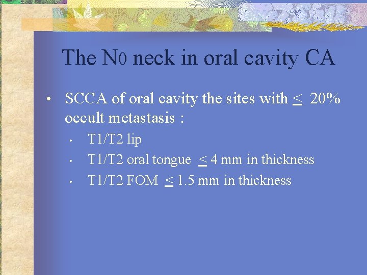 The N 0 neck in oral cavity CA • SCCA of oral cavity the