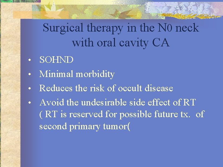 Surgical therapy in the N 0 neck with oral cavity CA • SOHND •