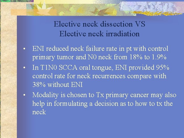 Elective neck dissection VS Elective neck irradiation ENI reduced neck failure rate in pt