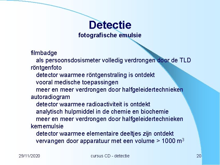 Detectie fotografische emulsie filmbadge als persoonsdosismeter volledig verdrongen door de TLD röntgenfoto detector waarmee