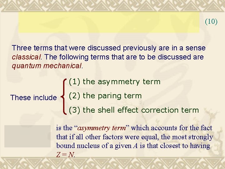 (10) Three terms that were discussed previously are in a sense classical. The following