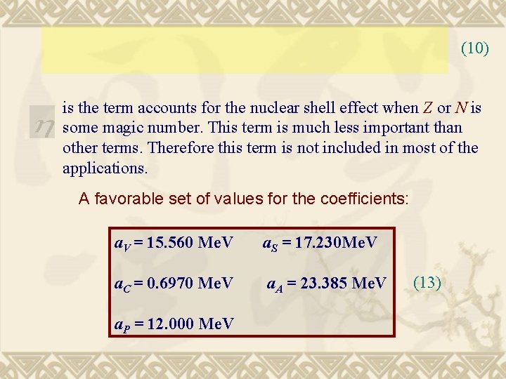 (10) is the term accounts for the nuclear shell effect when Z or N
