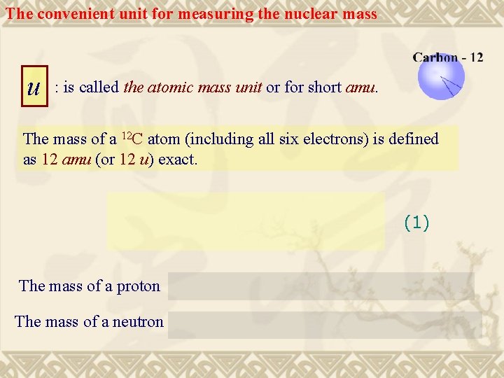 The convenient unit for measuring the nuclear mass u : is called the atomic