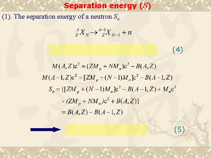 Separation energy (S) (1). The separation energy of a neutron Sn (4) (5) 