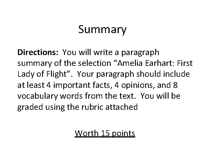 Summary Directions: You will write a paragraph summary of the selection “Amelia Earhart: First Summary Directions: You will write a paragraph summary of the selection “Amelia Earhart: First