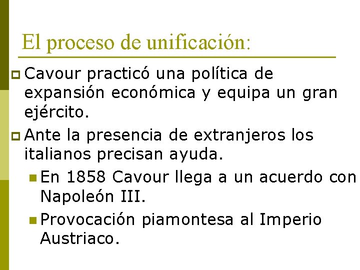 El proceso de unificación: p Cavour practicó una política de expansión económica y equipa