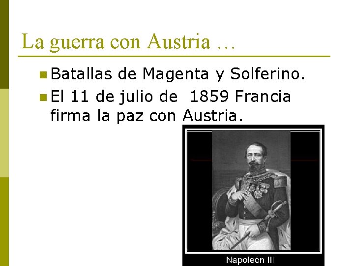 La guerra con Austria … n Batallas de Magenta y Solferino. n El 11