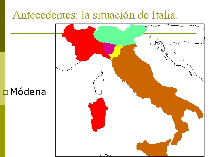 Antecedentes: la situación de Italia. p Módena 