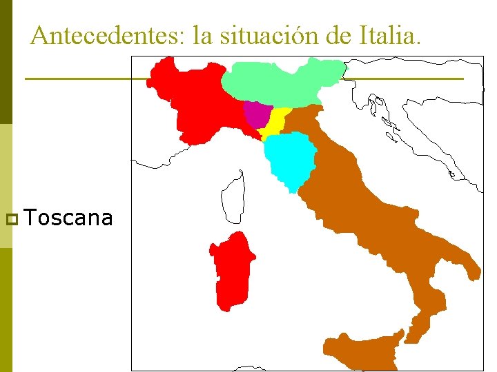 Antecedentes: la situación de Italia. p Toscana 