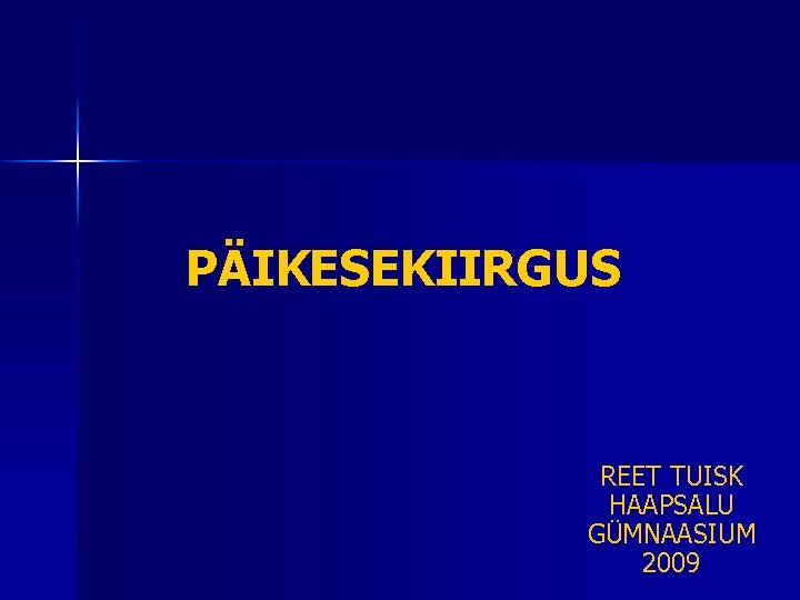 PÄIKESEKIIRGUS REET TUISK HAAPSALU GÜMNAASIUM 2009 