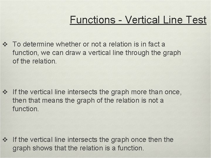 Functions - Vertical Line Test v To determine whether or not a relation is