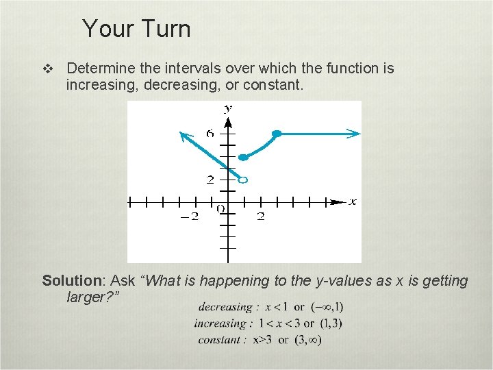 Your Turn v Determine the intervals over which the function is increasing, decreasing, or