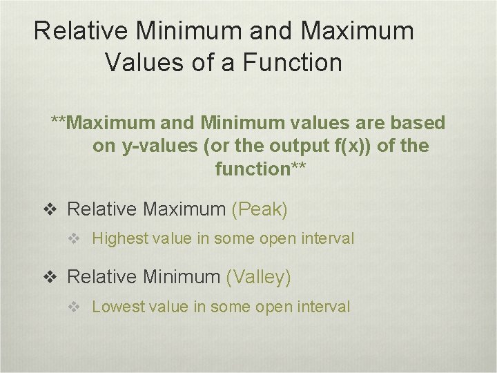 Relative Minimum and Maximum Values of a Function **Maximum and Minimum values are based