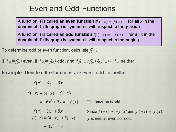 Even and Odd Functions A function f is called an even function if for