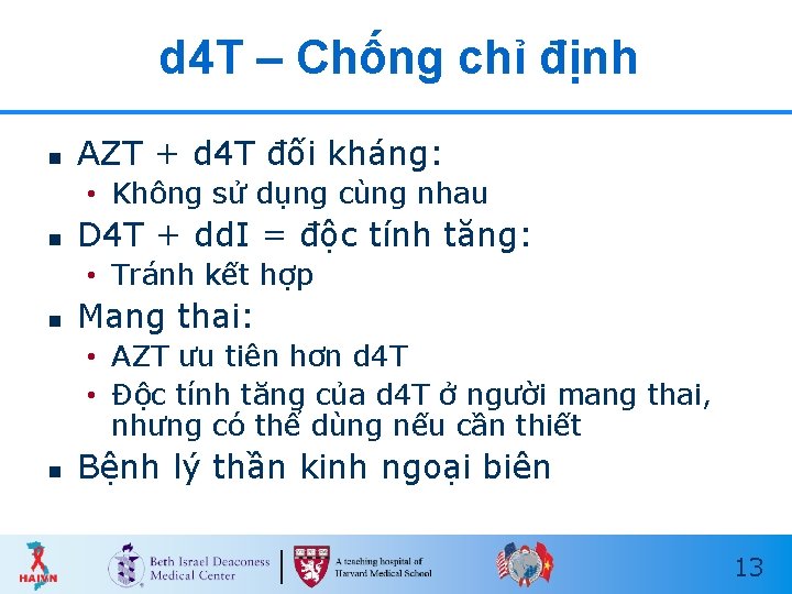 d 4 T – Chống chỉ định n AZT + d 4 T đối