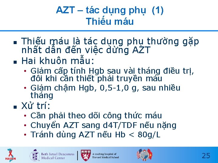 AZT – tác dụng phụ (1) Thiếu máu n n Thiếu máu là tác