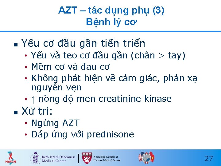 AZT – tác dụng phụ (3) Bệnh lý cơ n Yếu cơ đầu gần