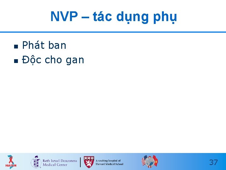 NVP – tác dụng phụ n n Phát ban Độc cho gan 37 