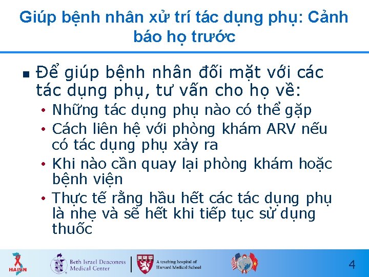 Giúp bệnh nhân xử trí tác dụng phụ: Cảnh báo họ trước n Để