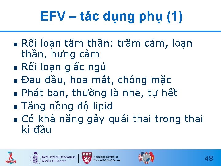 EFV – tác dụng phụ (1) n n n Rối loạn tâm thần: trầm