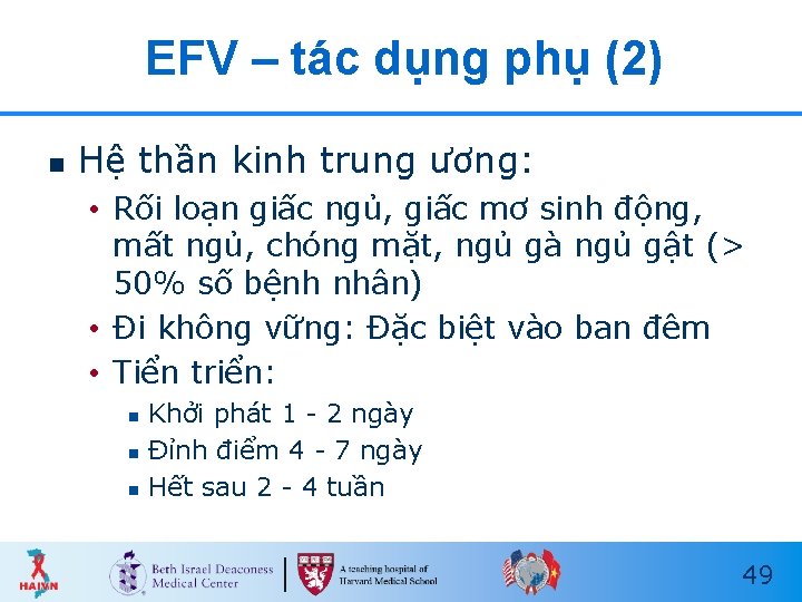 EFV – tác dụng phụ (2) n Hệ thần kinh trung ương: • Rối