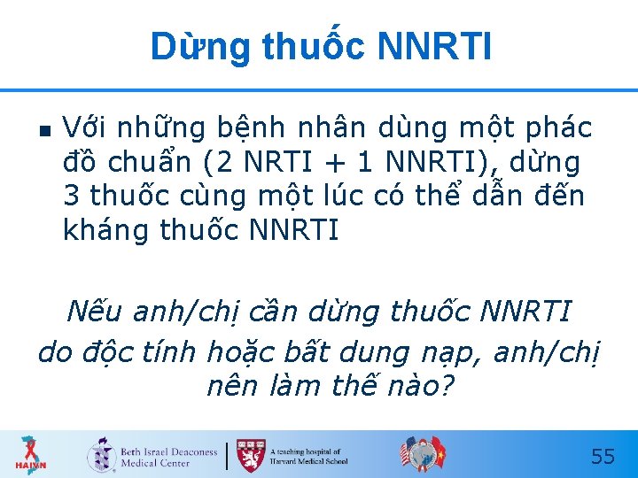 Dừng thuốc NNRTI n Với những bệnh nhân dùng một phác đồ chuẩn (2