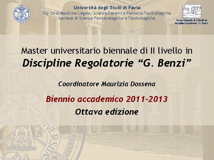 Università degli Studi di Pavia Dip. to di Medicina Legale, Scienze Forensi e Farmaco-Tossicologiche