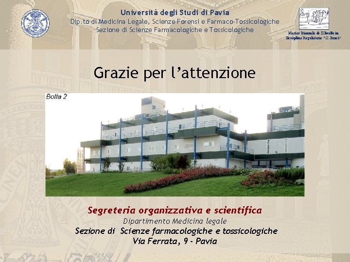 Università degli Studi di Pavia Dip. to di Medicina Legale, Scienze Forensi e Farmaco-Tossicologiche