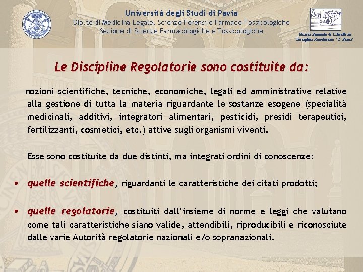 Università degli Studi di Pavia Dip. to di Medicina Legale, Scienze Forensi e Farmaco-Tossicologiche