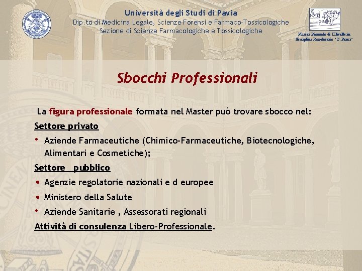 Università degli Studi di Pavia Dip. to di Medicina Legale, Scienze Forensi e Farmaco-Tossicologiche