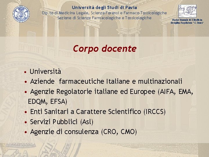 Università degli Studi di Pavia Dip. to di Medicina Legale, Scienze Forensi e Farmaco-Tossicologiche