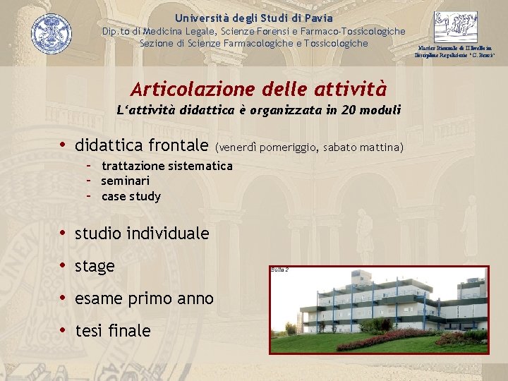 Università degli Studi di Pavia Dip. to di Medicina Legale, Scienze Forensi e Farmaco-Tossicologiche