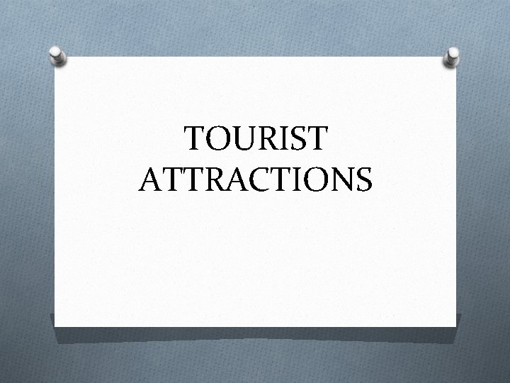 TOURIST ATTRACTIONS 