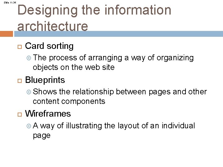 Slide 11. 34 Designing the information architecture Card sorting The process of arranging a