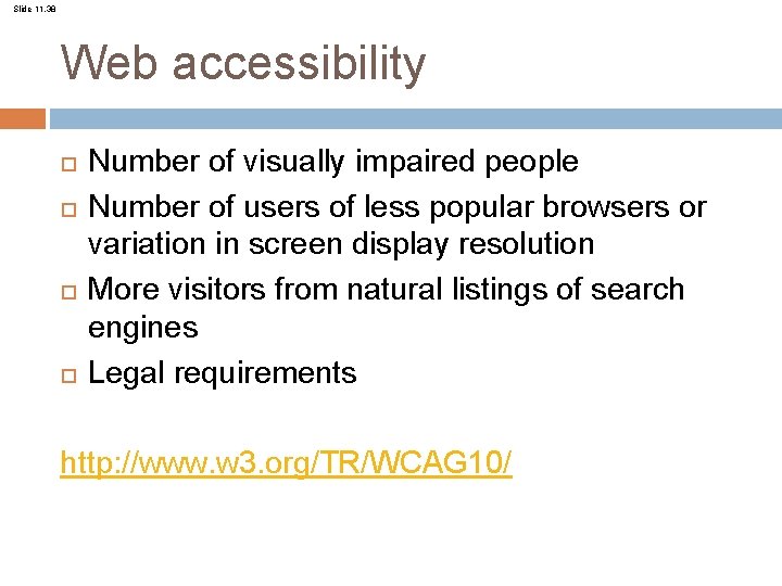 Slide 11. 38 Web accessibility Number of visually impaired people Number of users of
