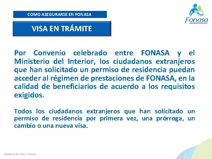 COMO ASEGURARSE EN FONASA VISA EN TRÁMITE Por Convenio celebrado entre FONASA y el