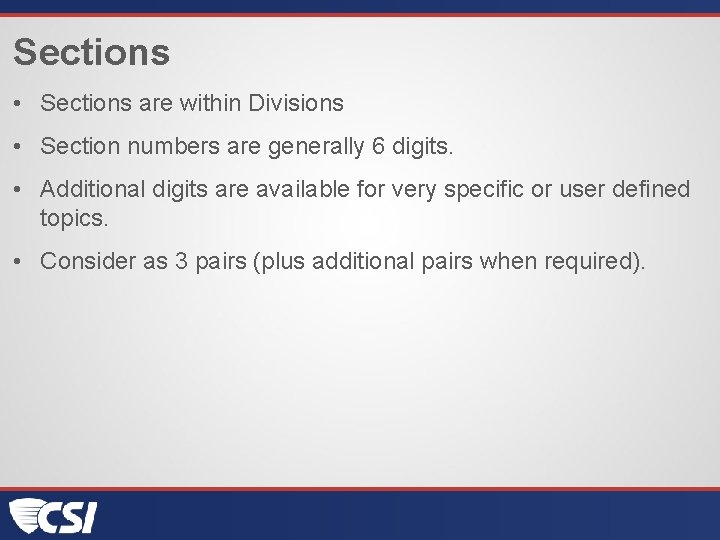 Sections • Sections are within Divisions • Section numbers are generally 6 digits. •
