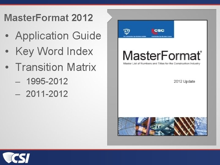 Master. Format 2012 • Application Guide • Key Word Index • Transition Matrix –