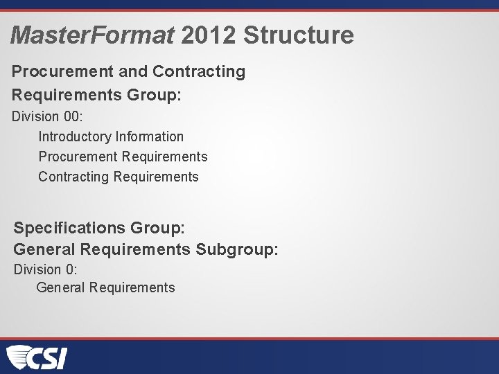 Master. Format 2012 Structure Procurement and Contracting Requirements Group: Division 00: Introductory Information Procurement