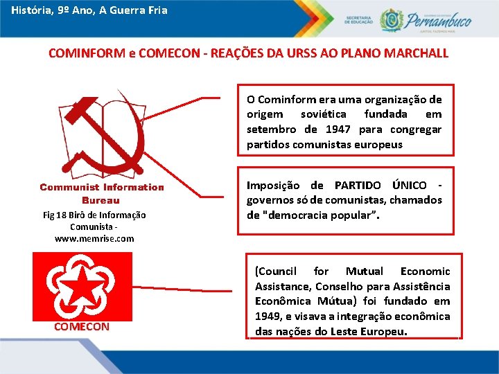 História, 9º Ano, A Guerra Fria COMINFORM e COMECON - REAÇÕES DA URSS AO