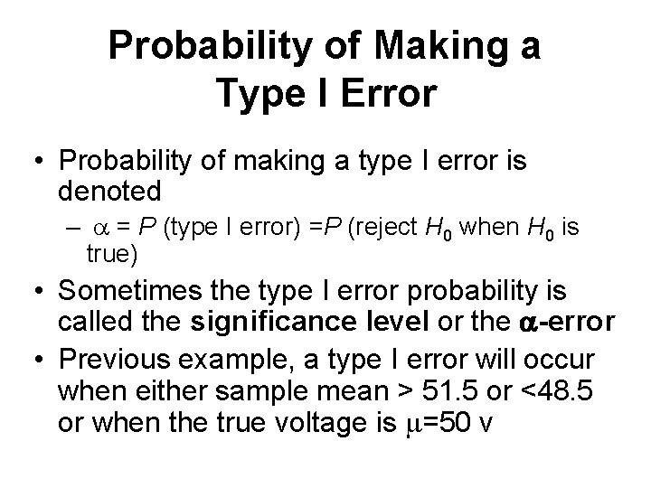 Probability of Making a Type I Error • Probability of making a type I Probability of Making a Type I Error • Probability of making a type I