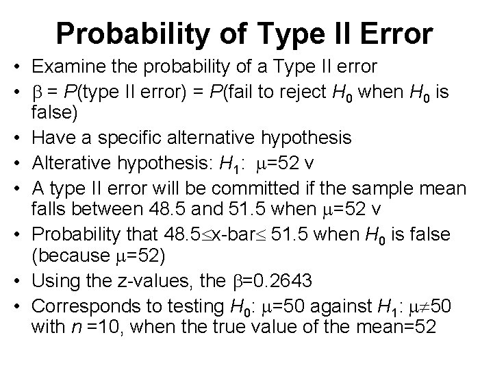 Probability of Type II Error • Examine the probability of a Type II error Probability of Type II Error • Examine the probability of a Type II error